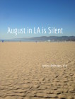 August in LA is Silent