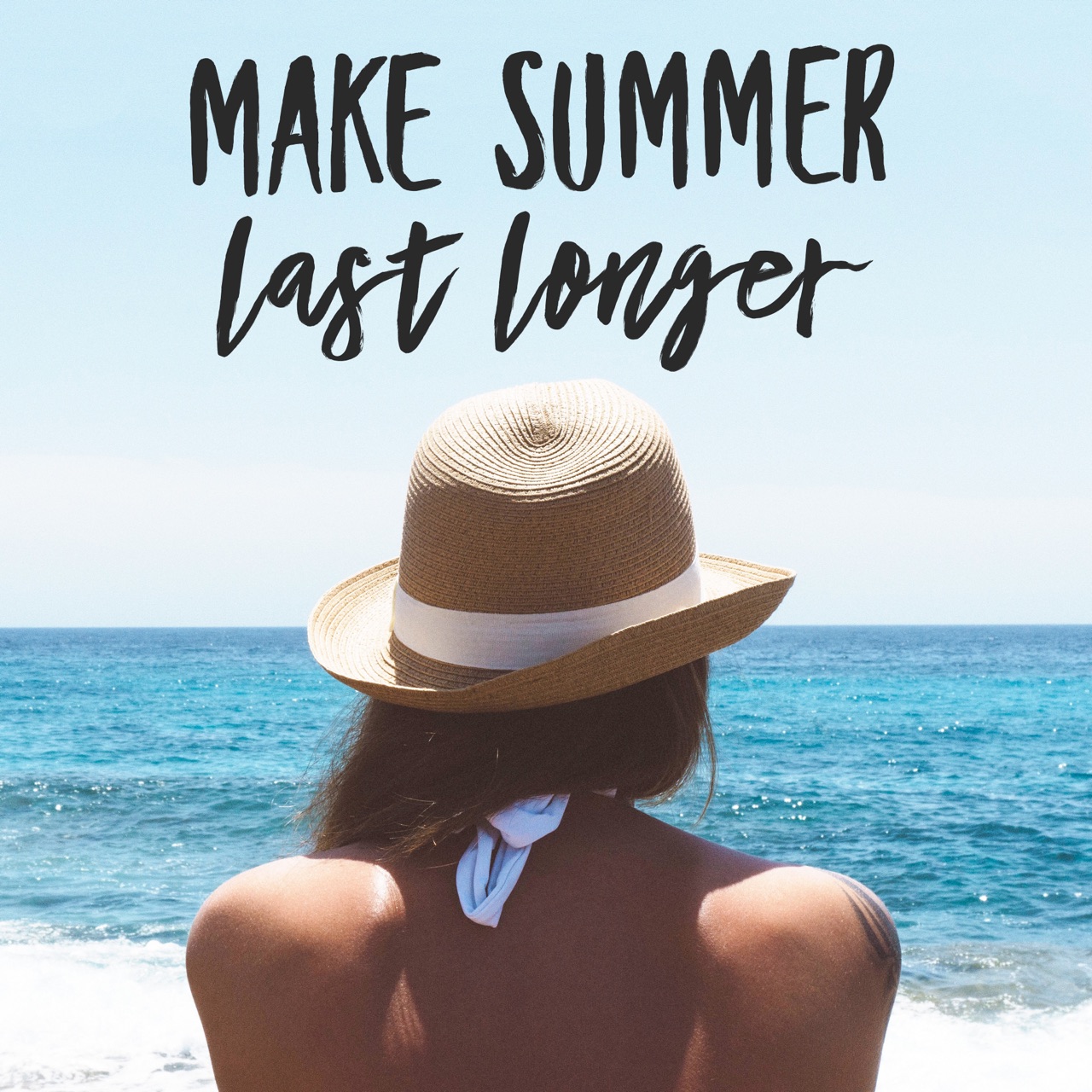 Make summer last longer.